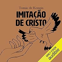 Imitação de Cristo [The Imitation of Christ] Imitação de Cristo [The Imitation of Christ] Kindle Paperback Audible Audiobook Pocket Book