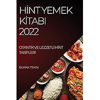 Hİnt Yemek Kİtabi 2022: Otantİk Ve Lezzetlİ Hİnt Tarİflerİ (Turkish Edition)