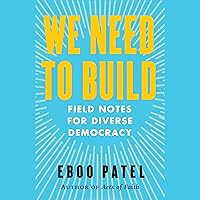 We Need to Build: Field Notes for Diverse Democracy We Need to Build: Field Notes for Diverse Democracy Audible Audiobook Hardcover Kindle Paperback Audio CD