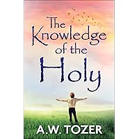 The Knowledge of the Holy The Knowledge of the Holy Kindle Paperback