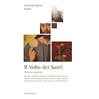 Il Volto dei Santi: Volume II (La casa sulla roccia) (Italian Edition) Il Volto dei Santi: Volume II (La casa sulla roccia) (Italian Edition) Kindle