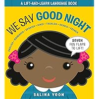 We Say Good Night (A Lift and Learn Language Book)
