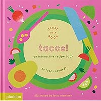 Tacos!: An Interactive Recipe Book (Cook In A Book) Tacos!: An Interactive Recipe Book (Cook In A Book) Board book