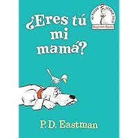 ¿Eres tú mi mamá? (Are You My Mother? Spanish Edition) (Beginner Books(R)) ¿Eres tú mi mamá? (Are You My Mother? Spanish Edition) (Beginner Books(R)) Hardcover