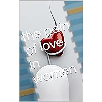 the pain of love in women