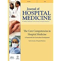 The Core Competencies in Hospital Medicine: A Framework for Curriculum Development by the Society of Hospital Medicine The Core Competencies in Hospital Medicine: A Framework for Curriculum Development by the Society of Hospital Medicine Paperback