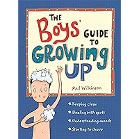 The Boys' Guide to Growing Up: the best-selling puberty guide for boys The Boys' Guide to Growing Up: the best-selling puberty guide for boys Paperback Hardcover
