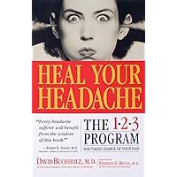 Heal Your Headache: The 1-2-3 Program for Taking Charge of Your Pain Heal Your Headache: The 1-2-3 Program for Taking Charge of Your Pain Paperback Kindle Hardcover Spiral-bound