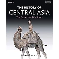 The History of Central Asia: The Age of the Silk Roads The History of Central Asia: The Age of the Silk Roads Hardcover