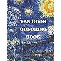 Van Gogh Coloring Book: 20 Vincent Van Gogh Paintings to Color including Starry Night, Irisis, and More - Perfect Gift for Van Gogh Fans
