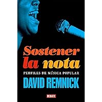 Sostener la nota: Perfiles de música popular (Spanish Edition) Sostener la nota: Perfiles de música popular (Spanish Edition) Kindle Paperback