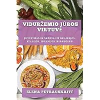 Vidurzemio jūros virtuve: Įkvepimas ir skoniai is Graikijos, Italijos, Ispanijos ir daugiau (Lithuanian Edition)