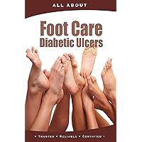 All About Foot Care & Diabetic Ulcers (All About Books) All About Foot Care & Diabetic Ulcers (All About Books) Kindle Paperback