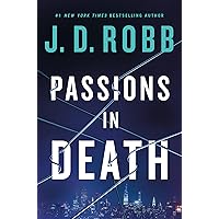 Passions in Death: An Eve Dallas Novel