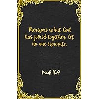 Therefore what God has joined together, let no one separate. Mark 10:9 A5 Lined Notebook: Funny Bible Verse Scripture Graphic For Family Support ... Great Office School Writing Note Taking