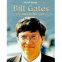 Bill Gates y la saga de Microsoft (Spanish Edition) Bill Gates y la saga de Microsoft (Spanish Edition) Kindle