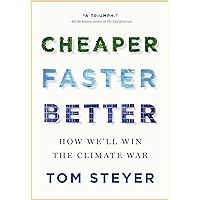 Cheaper, Faster, Better: How We’ll Win the Climate War Cheaper, Faster, Better: How We’ll Win the Climate War Hardcover Kindle Audible Audiobook
