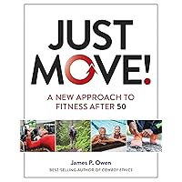 Just Move!: A New Approach to Fitness After 50 Just Move!: A New Approach to Fitness After 50 Paperback