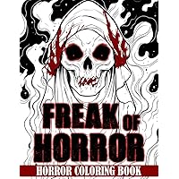 Freak Of Horror Coloring Book: Spine-Chilling Monsters Face Coloring Pages for Adults Anxiety Relieving and Artistic Expression