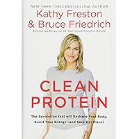 Clean Protein: The Revolution that Will Reshape Your Body, Boost Your Energy—and Save Our Planet Clean Protein: The Revolution that Will Reshape Your Body, Boost Your Energy—and Save Our Planet Hardcover Kindle Audible Audiobook Audio CD
