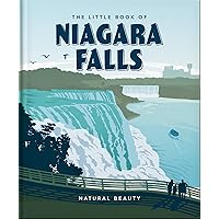 The Little Book of Niagara Falls: Natural Beauty (The Little Books of Nature & The Great Outdoors, 8) The Little Book of Niagara Falls: Natural Beauty (The Little Books of Nature & The Great Outdoors, 8) Hardcover Kindle