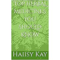 TOP HERBAL MEDICINES YOU SHOULD KNOW