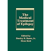 The Medical Treatment of Epilepsy (Neurological Disease and Therapy Book 10) The Medical Treatment of Epilepsy (Neurological Disease and Therapy Book 10) Kindle Hardcover