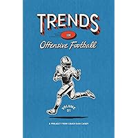 Trends in Offensive Football: Volume 1 Trends in Offensive Football: Volume 1 Paperback Kindle Hardcover