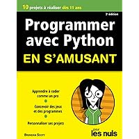 Programmer en s'amusant avec Python 2e édition Pour les Nuls (Mégapoche pour les nuls) (French Edition) Programmer en s'amusant avec Python 2e édition Pour les Nuls (Mégapoche pour les nuls) (French Edition) Kindle Paperback