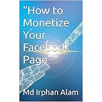 “How to Monetize Your Facebook Page”