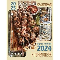 Kitchen Greek Calendar 2025: 15 Month 2025 From January to December, Bonus 3 Months 2024 with Photography of Beautiful Kitchen, Perfect for Organizing and Planning