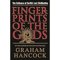 Fingerprints of the Gods: The Evidence of Earth's Lost Civilization Fingerprints of the Gods: The Evidence of Earth's Lost Civilization Paperback Kindle Audible Audiobook Hardcover