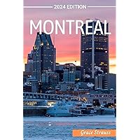 Montreal Travel Guide: Discover The Best Time to Go, Places to Visit, Things to Do, Where to Stay, Eat and Shop in Canada's Vibrant City (2024 Edition) Montreal Travel Guide: Discover The Best Time to Go, Places to Visit, Things to Do, Where to Stay, Eat and Shop in Canada's Vibrant City (2024 Edition) Paperback Kindle