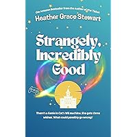 Strangely, Incredibly Good: The Laugh Out Loud Funny Feel-Good Fantasy Romance You Can't Put Down! (Strangely, Incredibly Good Series Book 1) Strangely, Incredibly Good: The Laugh Out Loud Funny Feel-Good Fantasy Romance You Can't Put Down! (Strangely, Incredibly Good Series Book 1) Kindle Audible Audiobook Hardcover Paperback