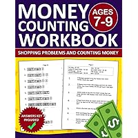 Money Counting Workbook For Kids 7-9 ages Shopping problems and Counting money exercises With Answers: Counting Money Workbook With 340 Exercises for ... grade | Counting workbook for kids ages 7-9 Money Counting Workbook For Kids 7-9 ages Shopping problems and Counting money exercises With Answers: Counting Money Workbook With 340 Exercises for ... grade | Counting workbook for kids ages 7-9 Paperback