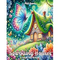 Sparkling Houses Coloring Book: A Whimsical Grayscale Coloring Adventure for Adults for Stress Relief & Relaxation (Houses Shaped Like Guitars, Flowers, Animals & More) (Fantasy Homes Coloring Books) Sparkling Houses Coloring Book: A Whimsical Grayscale Coloring Adventure for Adults for Stress Relief & Relaxation (Houses Shaped Like Guitars, Flowers, Animals & More) (Fantasy Homes Coloring Books) Paperback