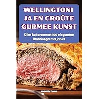 Wellingtoni Ja En Croûte Gurmee Kunst (Estonian Edition)