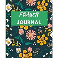 Prayer Journal for Men and Women: An Overwhelming Christian Bible Journal Notebook, Prayer Notebook & Devotional