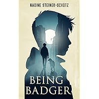 Being Badger: A Coming Of Age Story Being Badger: A Coming Of Age Story Kindle Paperback