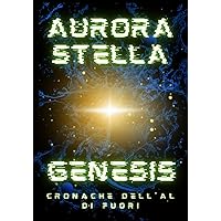 Genesis: Cronache dell'al-di-fuori (Italian Edition) Genesis: Cronache dell'al-di-fuori (Italian Edition) Kindle