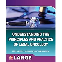 Understanding The Principles and Practice of Legal Oncology Understanding The Principles and Practice of Legal Oncology Kindle Paperback