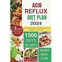 Acid Reflux Diet Plan 2024: Complete Recipes and Two Weeks Meal Plans to Heal Your GERD & LPR (Fit Food Chronicles) Acid Reflux Diet Plan 2024: Complete Recipes and Two Weeks Meal Plans to Heal Your GERD & LPR (Fit Food Chronicles) Paperback Kindle