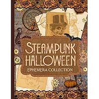 Steampunk Halloween Ephemera Collection: Over 80 Designs for Junk Journals, Scrapbooking, Decoupage, and Paper Crafts