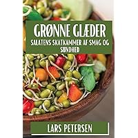 Grønne Glæder: Salatens Skatkammer af Smag og Sundhed (Danish Edition)
