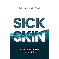 Sick Skin: Skincare Made Simple Sick Skin: Skincare Made Simple Kindle Paperback Audible Audiobook