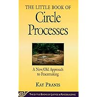The Little Book of Circle Processes : A New/Old Approach to Peacemaking (The Little Books of Justice and Peacebuilding Series) The Little Book of Circle Processes : A New/Old Approach to Peacemaking (The Little Books of Justice and Peacebuilding Series) Paperback Kindle Audible Audiobook