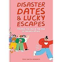 Disaster Dates & Lucky Escapes Disaster Dates & Lucky Escapes Hardcover Kindle