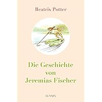 Die Geschichte von Jeremias Fischer (German Edition) Die Geschichte von Jeremias Fischer (German Edition) Kindle