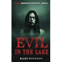 Evil in the Lake (Amen: American Exorcists)