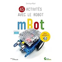 45 activités avec le robot mBot: Pour mBlock 5. Approuvé par makeblock education. 45 activités avec le robot mBot: Pour mBlock 5. Approuvé par makeblock education. Paperback